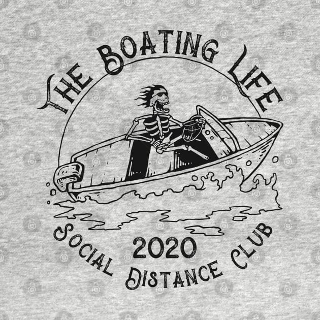 The Boating Life Social Distance Club 2020 by Alema Art